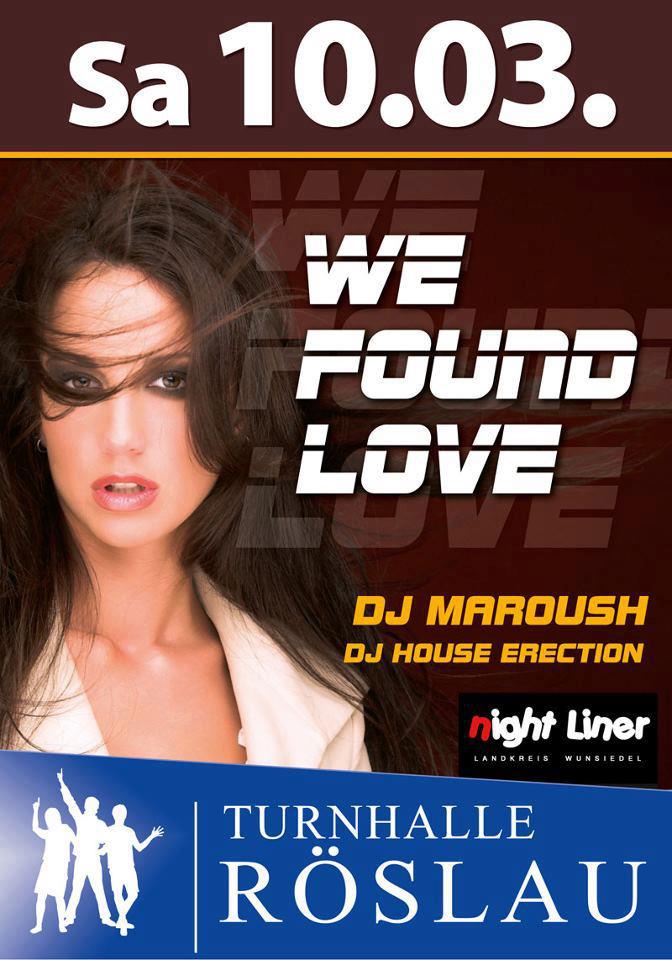 Fotos dieser Veranstaltung: WE FOUND LOVE by DJ Maroush & DJ House Erection